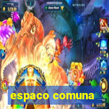 espaco comuna